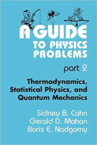 A Guide to Physics Problems: Part 2: Thermodynamics, Statistical Physics, and Quantum Mechanics