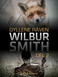 «Gyllene räven - Del 2» by Wilbur Smith