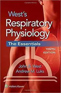 West's Respiratory Physiology: The Essentials, 10th edition