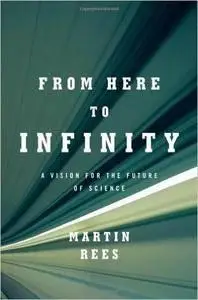 From Here to Infinity: A Vision for the Future of Science (repost)