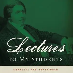 «Lectures to My Students» by Charles H. Spurgeon