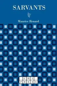 Maurice Renard - Sarvants: Le Péril Bleu
