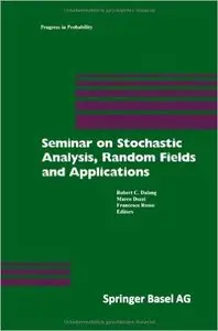 Seminar on Stochastic Analysis, Random Fields and Applications by Robert C. Dalang