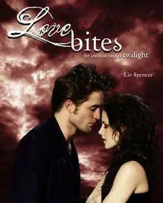 Love Bites: The Unofficial Saga of Twilight(Repost)