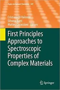 First Principles Approaches to Spectroscopic Properties of Complex Materials