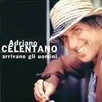 Adriano Celentano - Arrivano Gli Uomini (1996)