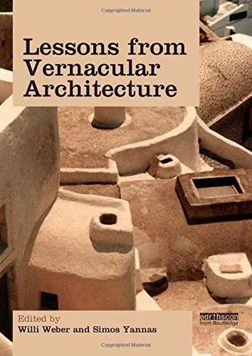 Lessons from Vernacular Architecture: Achieving Climatic Buildings by Studying the Past