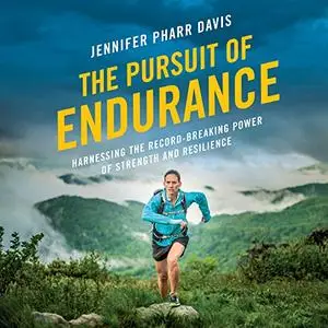 The Pursuit of Endurance: Harnessing the Record-Breaking Power of Strength and Resilience [Audiobook]