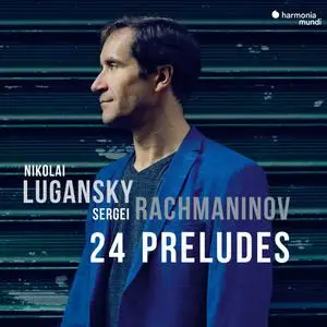 Nikolai Lugansky - Rachmaninov: 24 Preludes (2018)