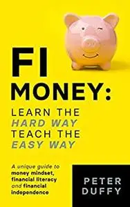 FI Money: Learn the hard way, teach the easy way