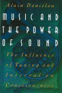 Music and the Power of Sound: The Influence of Tuning and Interval on Consciousness