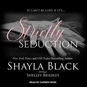 «Strictly Seduction» by Shayla Black,Shelley Bradley