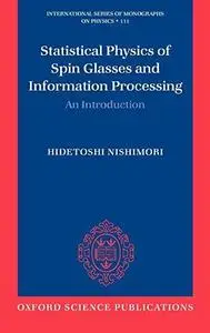 Statistical Physics of Spin Glasses and Information Processing: An Introduction (International Series of Monographs on Physics)