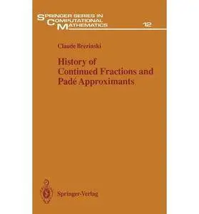 History of Continued Fractions and Pade Approximants (Springer Series in Computational Mathematics)(Repost)