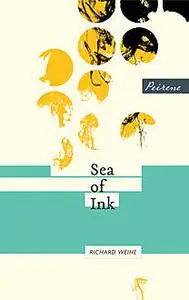 «Sea of Ink» by Richard Weihe