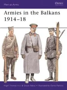 «Armies in the Balkans 1914-18» by Dusan Babac, Nigel Thomas