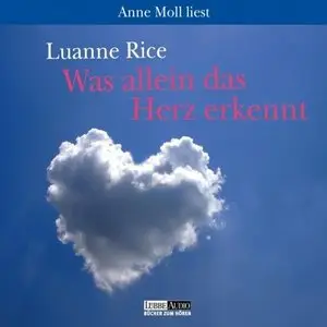 Luanne Rice - Was allein das Herz erkennt