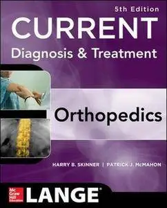 CURRENT Diagnosis & Treatment in Orthopedics, Fifth Edition (LANGE CURRENT Series) [Repost]