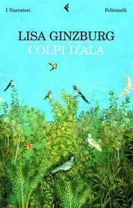 Lisa Ginzburg - Colpi d'ala