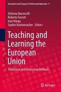 Teaching and Learning the European Union: Traditional and Innovative Methods (Innovation and Change in Professional Education)