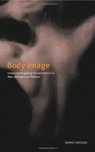 Body Image: Understanding Body Dissatisfaction in Men, Women and Children