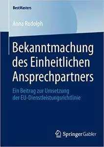 Bekanntmachung des Einheitlichen Ansprechpartners: Ein Beitrag zur Umsetzung der EU-Dienstleistungsrichtlinie (Repost)