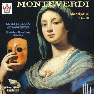 Coeli et Terra, Métamorphoses, Maurice Bourbon - Monteverdi: Terzo Libro dei Madrigali (1997)