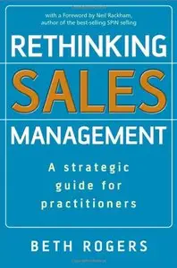 Rethinking Sales Management: A Strategic Guide for Practitioners