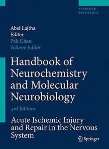 Handbook of Neurochemistry and Molecular Neurobiology: Acute Ischemic Injury and Repair in the Nervous System