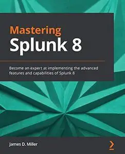 Mastering Splunk 8