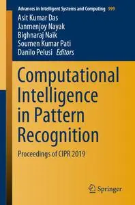 Computational Intelligence in Pattern Recognition: Proceedings of CIPR 2019 (Repost)