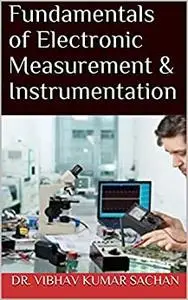 Fundamentals of Electronic Measurement & Instrumentation