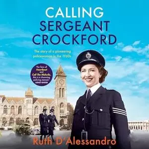 Calling Sergeant Crockford: The Story of a Pioneering Policewoman in the 1960s [Audiobook]