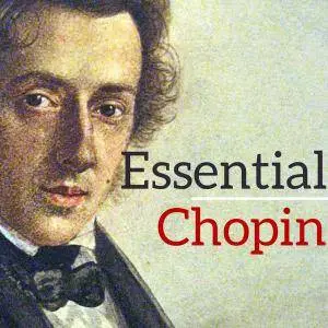 Viacheslav Grohovski, Christiane Mathe, Rafal Lewandowski, Annie D'Arco - Essential Chopin (2017)