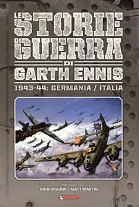 Storie Di Guerra Di Garth Ennis - Volume 04 - 1943-44 Germania Italia
