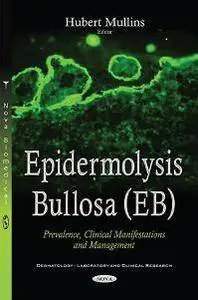 Epidermolysis Bullosa (EB) : Prevalence, Clinical Manifestations and Management