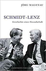 Schmidt - Lenz: Geschichte einer Freundschaft - Jörg Magenau