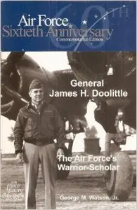 General James H. Doolittle - The Air Force's Warrior-Scholar
