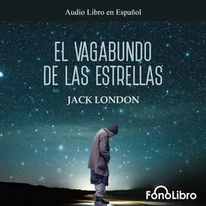 «El Vagabundo de las Estrellas» by Jack London