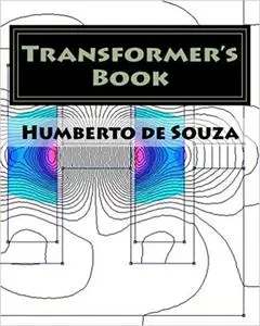 Transformer's Book: A travel over different aspects of transformers, inductors and transductors