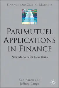 Parimutuel Applications In Finance: New Markets for New Risks