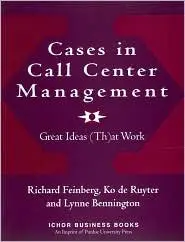   Cases in Call Center Management: Great Ideas (Th)at Work (Ichor Business Series)