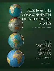 Russia and The Commonwealth of Independent States, 45th Edition (The World Today series 2014-2015)