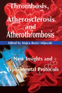 "Thrombosis, Atherosclerosis and Atherothrombosis: New Insights and Experimental Protocols" ed. by Mojca Bozic-Mijovski