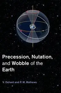 Precession, Nutation and Wobble of the Earth