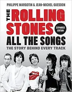 The Rolling Stones All the Songs: The Story Behind Every Track, Expanded Edition