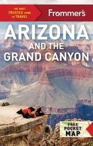 Frommer's Arizona and the Grand Canyon (Complete Guide), 21st Edition