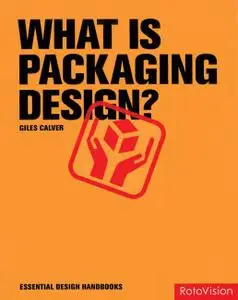 What is Packaging Design? (Essential Design Handbooks)