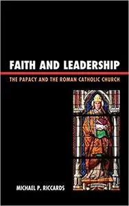 Faith and Leadership: The Papacy and the Roman Catholic Church