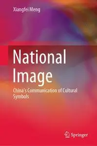 National Image: China’s Communication of Cultural Symbols